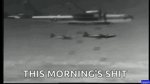 a black and white photo of planes flying in the sky with the words `` this morning 's shit ''