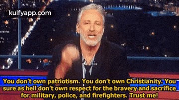You Don'T Own Patriotism. You Don'T Own Christianity: You-sure As Hell Don'T Own Respect For The Bravery And Sacrifice.For Military, Police, And Firefighters. Trust Me!.Gif GIF - You Don'T Own Patriotism. You Don'T Own Christianity: You-sure As Hell Don'T Own Respect For The Bravery And Sacrifice.For Military Police And Firefighters. Trust Me! GIFs
