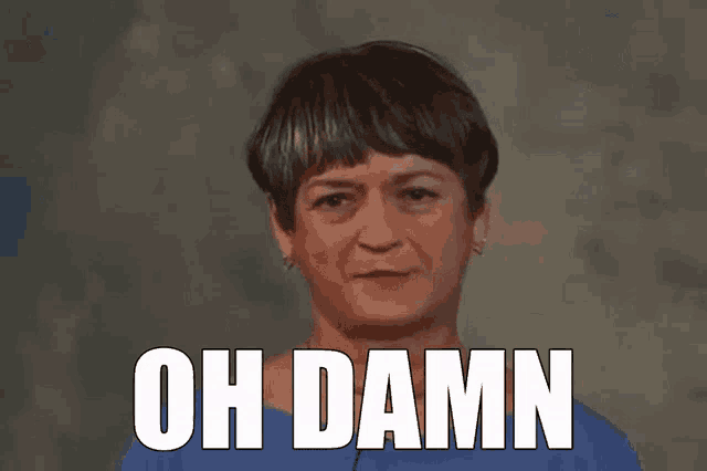 a woman with short hair says oh damn in front of her face