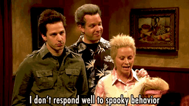 a group of people are standing in a room and one of them says " i don 't respond well to spooky behavior "