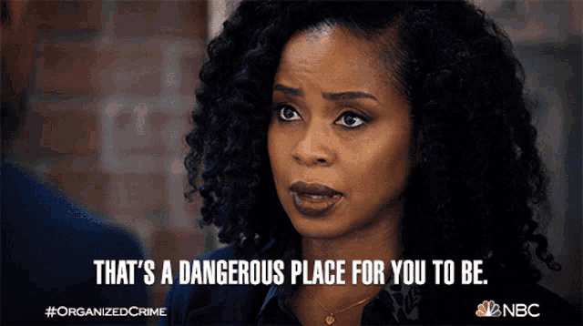 a woman says that 's a dangerous place for you to be on a poster