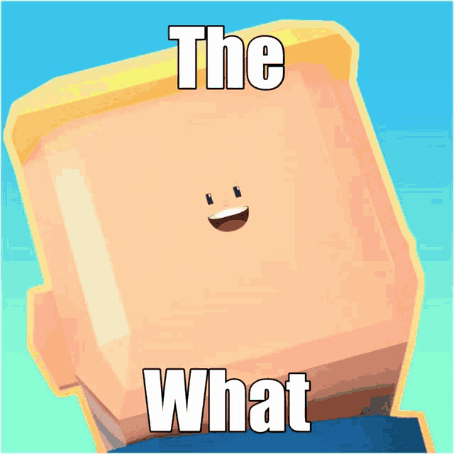 a picture of a cartoon character with the words " the what " above it