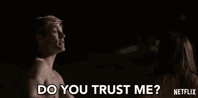 a man and a woman are looking at each other and the man is asking the woman if she trusts him
