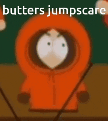 kenny from south park is holding a stick and says butters jumpscare