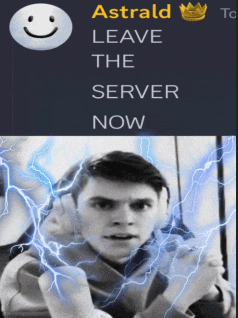 a black and white photo of a man with lightning behind him and the words astrald leave the server now at the top