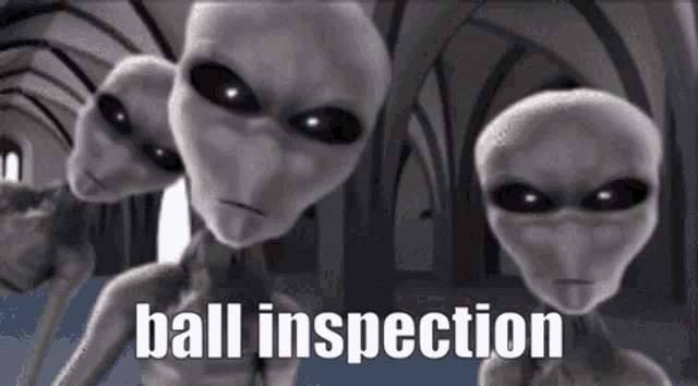 a group of aliens are standing next to each other with the words ball inspection written on the bottom .