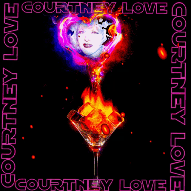 a poster for courtney love shows a woman in a heart surrounded by flames and ice cubes