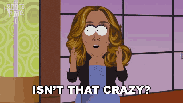 a cartoon of a woman with the words isn 't that crazy below her