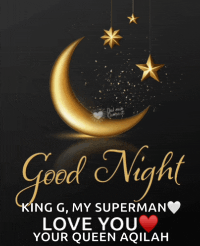 a greeting card that says good night king g my superman love you your queen aqilah