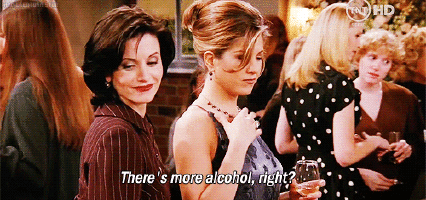 There'S More Alcohol, Right? GIF - Friends Rachel Monica GIFs