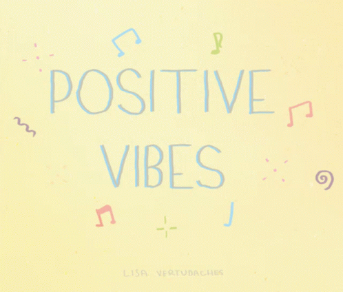 Positive Vibes Good Vibes GIF - Positive Vibes Good Vibes GIFs