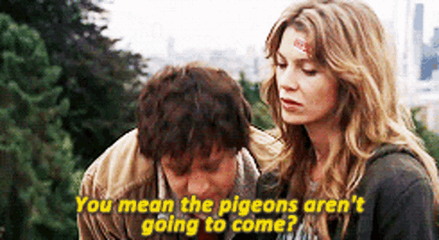 Greys Anatomy George Omalley GIF - Greys Anatomy George Omalley You Mean The Pigeons Arent Going To Come GIFs