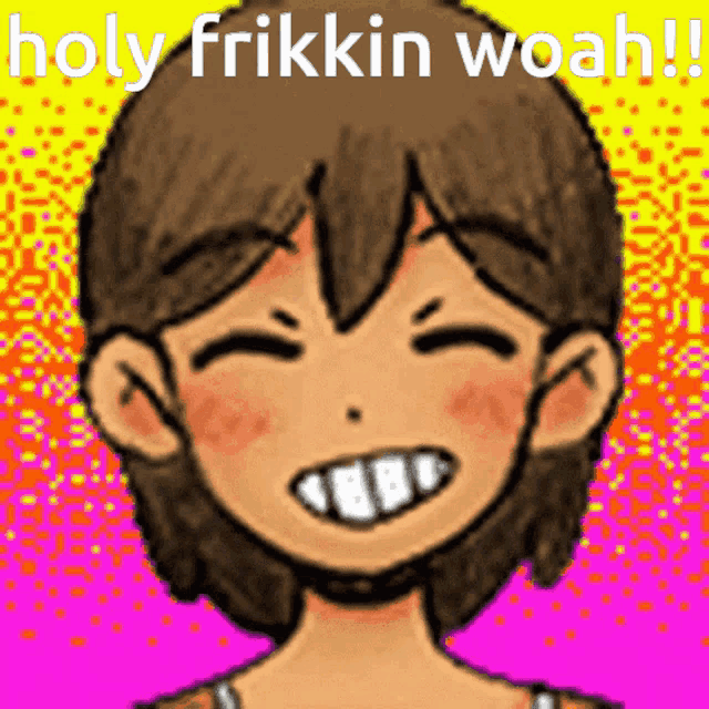 a cartoon of a girl with the words holy frikkin woah written above her