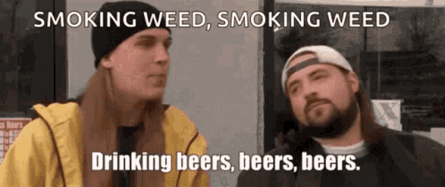 two men are talking about smoking weed and drinking beers , beers , beers .