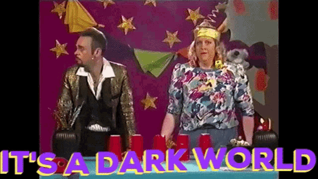 two people standing next to each other with the words it 's a dark world written above them