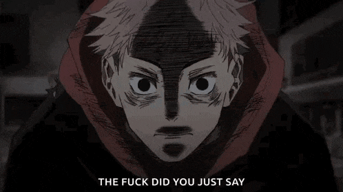a close up of a person 's face with the words `` the fuck did you just say '' written below it .