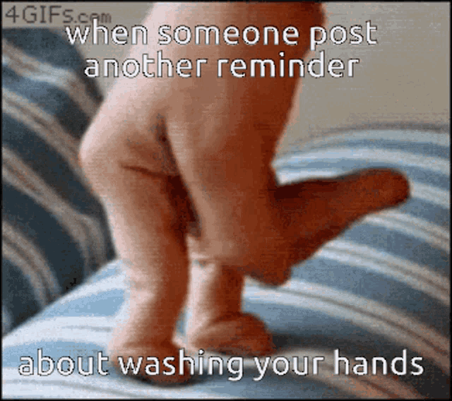 a picture of a baby 's feet with a caption that says when someone post another reminder about washing your hands