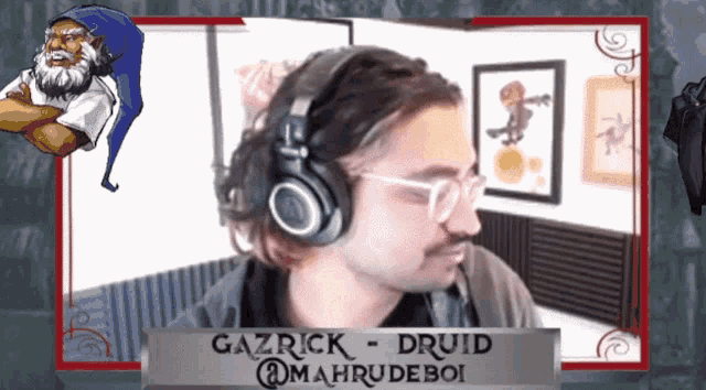 a man wearing headphones with gazrick druid @mahrudeboi written on the bottom