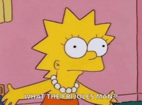a cartoon of lisa simpson asking what the frijoles man is