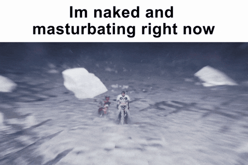 a screenshot of a video game with the words im naked and masturbating right now on the bottom