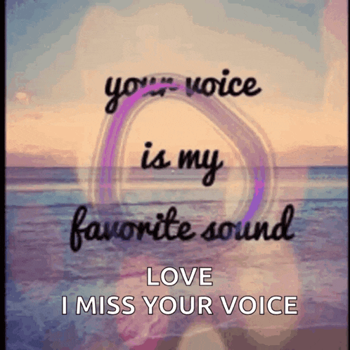 a picture of a beach with the words " your voice is my favorite sound love i miss your voice "