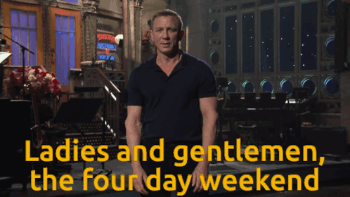Four Day Weekend GIF - Four Day Weekend GIFs
