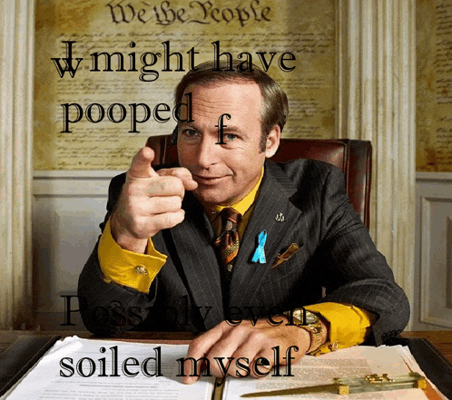a man in a suit and tie is pointing at the camera with the words i might have pooped possibly even soiled myself