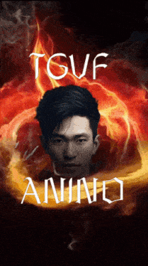 a man 's face is surrounded by flames and the words tgvf annino