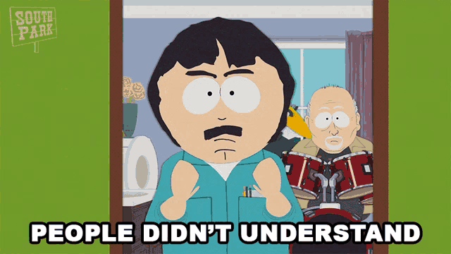 a cartoon of randy from south park with the words people didn 't understand below him