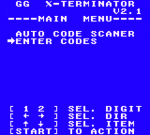 a blue screen with white text that says gg x-terminator main menu auto code scanner enter codes digit dir item start to action