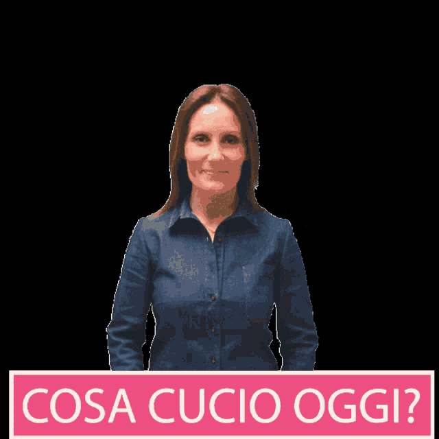 a woman in a denim shirt stands next to a sign that says cosa cucio oggi
