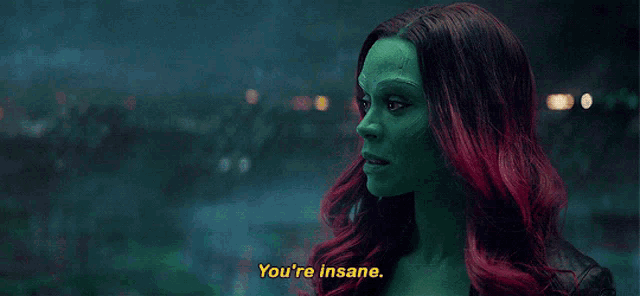 Avengers Gamora GIF - Avengers Gamora Youre Insane GIFs