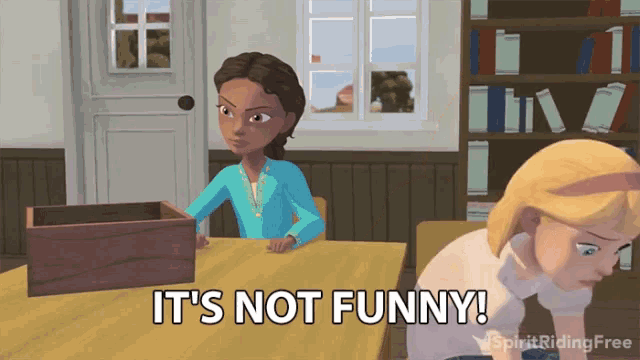 a cartoon of two girls sitting at a table with the words it 's not funny below them