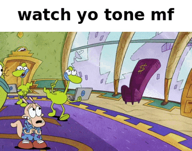 a cartoon scene with the words watch yo tone mf on the top