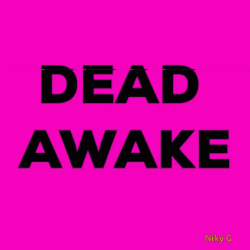 Nikyg Dead Awake GIF - Nikyg Dead Awake Deejay GIFs