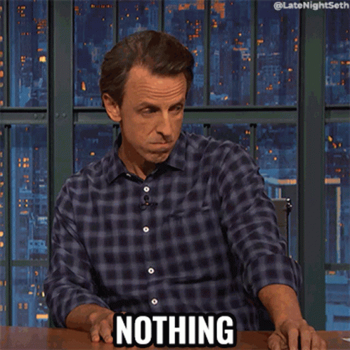 Nothing Seth Meyers GIF - Nothing Seth Meyers Late Night With Seth Meyers GIFs