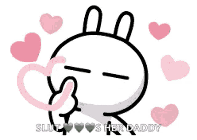 a cartoon rabbit is surrounded by pink hearts and says slut s her daddy .