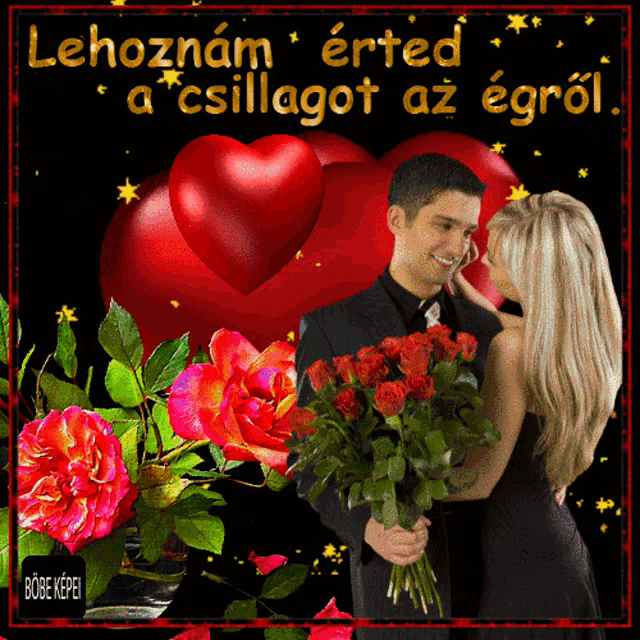 a man is giving a woman a bouquet of red roses with the words lehoznam erted a csillagot az egroi