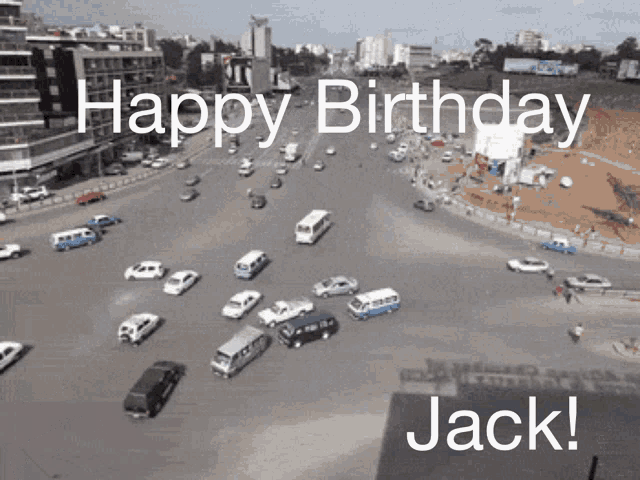 a picture of a busy intersection with the words happy birthday jack