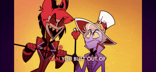 two cartoon characters are standing next to each other with the words " can you butt out of " on the bottom right