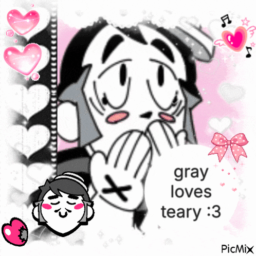 a cartoon character says gray loves teary : 3