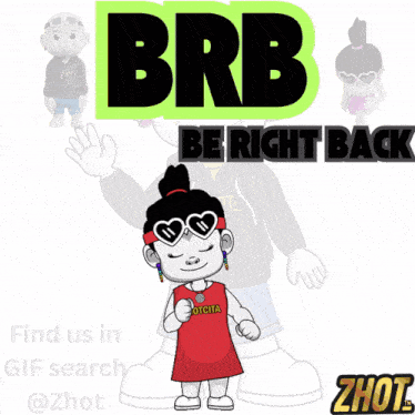 a cartoon character with the words brb be right back on the top