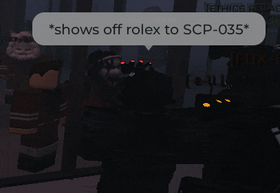 a video game character says " shows off rolex to scp-035 * "