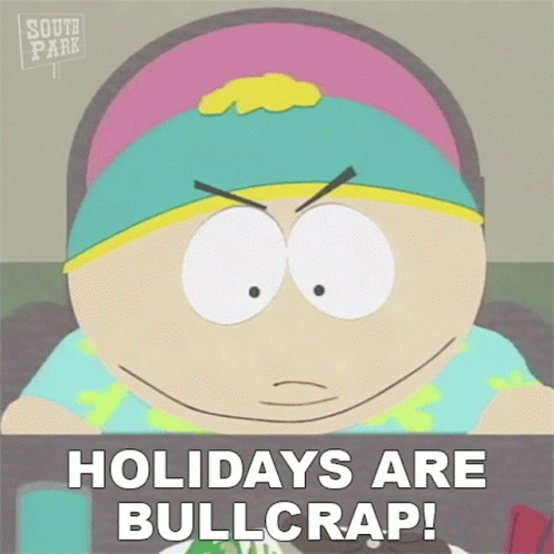 Holidays Are Bullcrap Eric Cartman GIF - Holidays Are Bullcrap Eric Cartman South Park GIFs