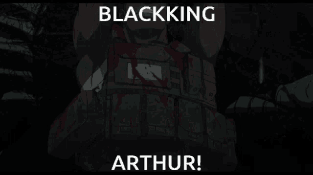 a man with blood on his face is holding a sword and the words blackking arthur are above him