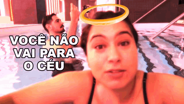 a woman with a halo on her head is in a pool with the words você não vai para o ceu