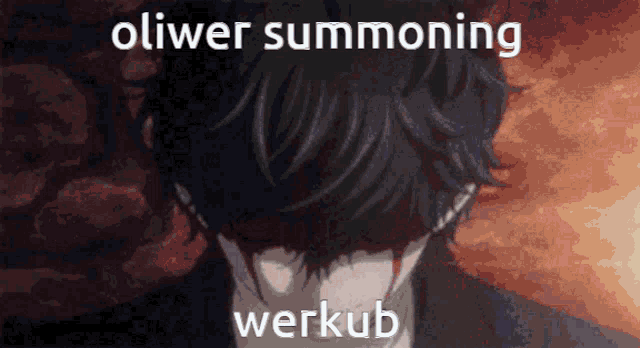 a picture of a man with the words oliwer summoning werkub on the bottom