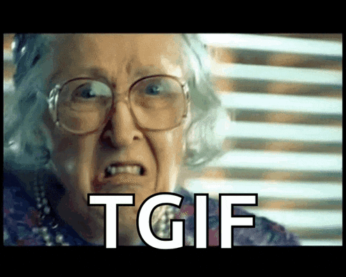 an elderly woman with glasses making a funny face and the word tgif below her