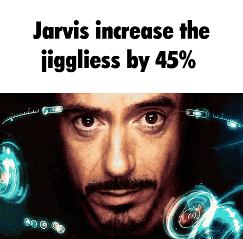 a picture of a man with a caption that says jarvis increase the jiggless by 45%