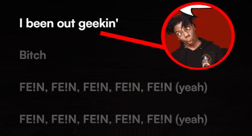 a picture of a man with the words i been out geekin bitch